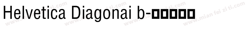 Helvetica Diagonai b字体转换